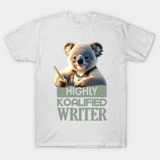 Just a Highly Koalified Writer Koala T-Shirt